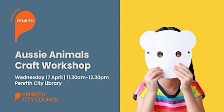 Aussie Animals Craft Workshop: 3 -8 yo