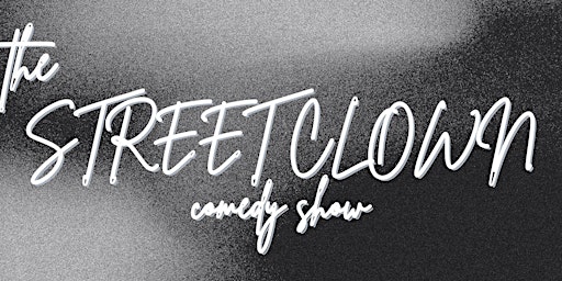 Primaire afbeelding van The Street Clown Comedy Show