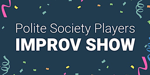 Image principale de The Polite Society Players present: An Improvised MUSICAL