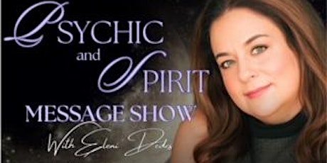 Psychic and Spirit Message Show primary image