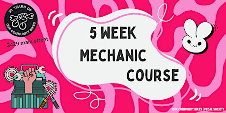 Our Community Bikes: 5 Week Mechanic Course