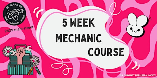 Our Community Bikes: 5 Week Mechanic Course primary image
