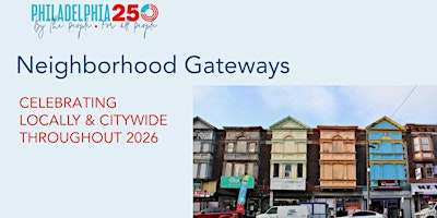 PHILADELPHIA250 HAPPY HOUR - 250th in Philly Neighborhoods primary image