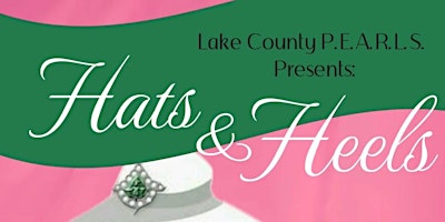 Imagem principal do evento Lake County P.E.A.R.L.S Presents: Hats & Heels Spring Brunch