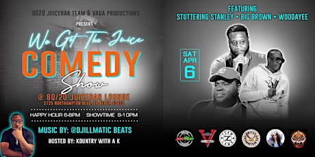 We Got The Juice COMEDY SHOW