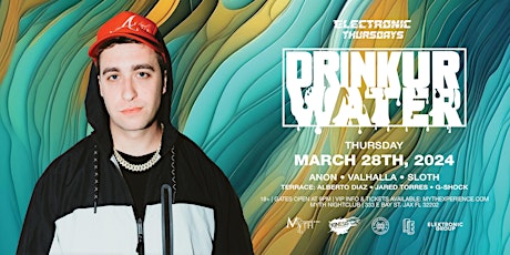 Electronic Thursdays Presents: DRINKURWATER | 3.28.24 primary image