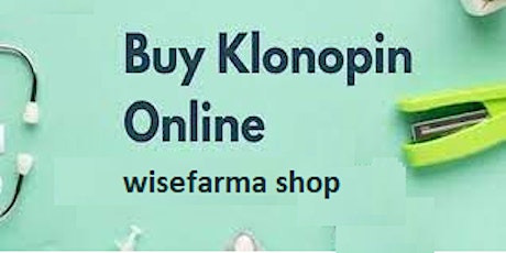 Buy Klonopin Online Overnight | No prescription Needed