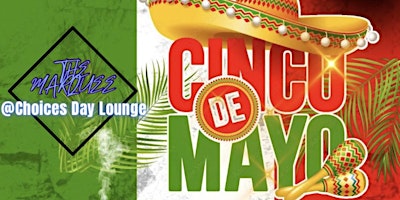Imagem principal de Cinco de Mayo 1st Sundays by The Marquee @ choices Day Lounge