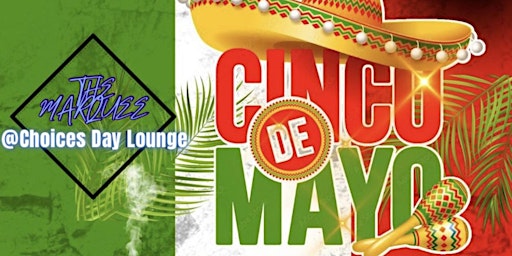 Imagem principal do evento Cinco de Mayo 1st Sundays by The Marquee @ choices Day Lounge