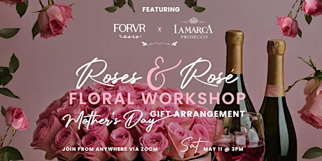 Roses & Rosé Floral Arrangement Workshop