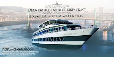 Primaire afbeelding van Portland Labor Day Saturday Pier Pressure White Party Cruise