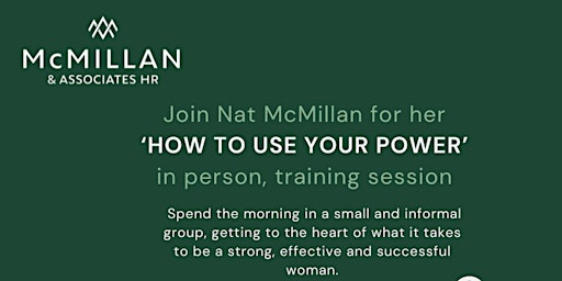 Hauptbild für 'How to use your power': Join Nat McMillan for an in person session