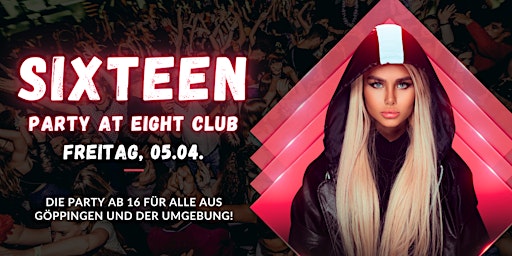 Image principale de sixTEEN at EIGHT CLUB ab 16 am Fr., 05.04.