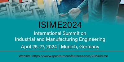 Hauptbild für INTERNATIONAL SUMMIT ON INDUSTRIAL AND MANUFACTURING ENGINEERING