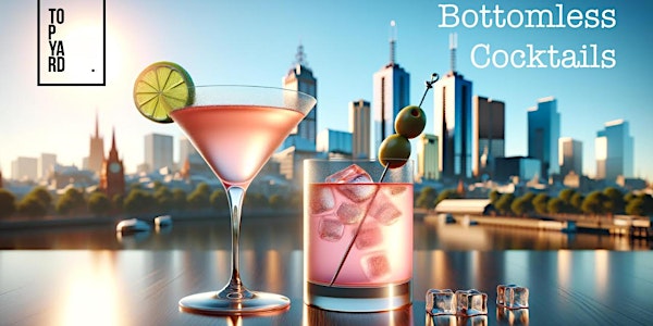 Bottomless Cocktails at Top Yard, Melb CBD
