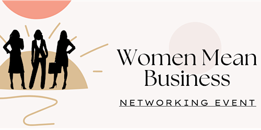 Primaire afbeelding van Women Mean Business - Netwalking Event