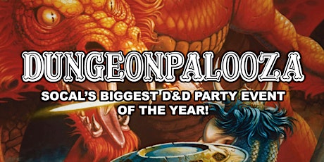 DUNGEONPALOOZA - Socal's Biggest D&D Themed Party Of The Year!