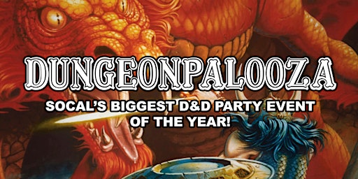 Primaire afbeelding van DUNGEONPALOOZA - Socal's Biggest D&D Themed Party Of The Year!
