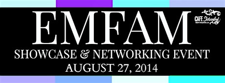 EMFAM Showcase/Networking Event August 2014 primary image