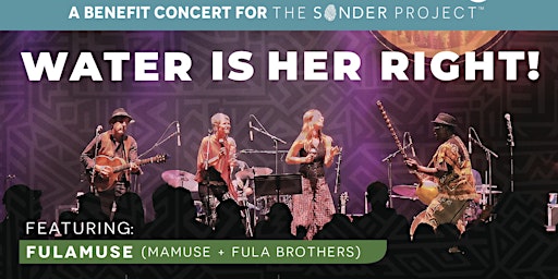 Imagem principal do evento 'Water Is Her Right!': Benefit Concert Featuring FULAMUSE