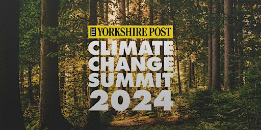 Imagem principal do evento The Yorkshire Post Climate Change Summit 2024