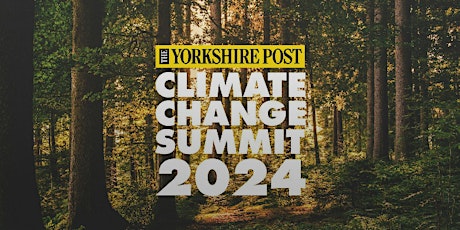 The Yorkshire Post Climate Change Summit 2024