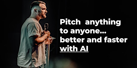 Pitch anything to anyone… better and faster with AI