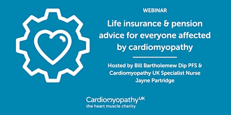Life insurance & pension advice for those affected by cardiomyopathy