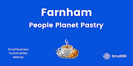 Farnham - People, Planet, Pastry