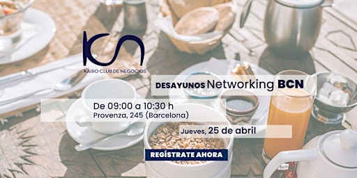 Image principale de KCN Desayuno Networking Barcelona - 25 de abril