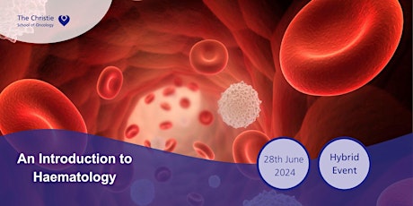An Introduction to  Haematology Care Study Day (Hybrid Event) primary image