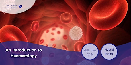 Hauptbild für An Introduction to  Haematology Care Study Day (Hybrid Event)