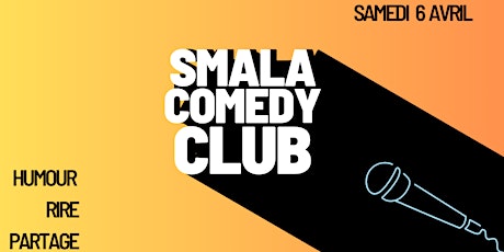 Smala Comedy Club 6 Avril