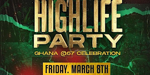 Image principale de The HighLife Party 3.0 | GHANA INDEPENDENCE PARTY #DMV