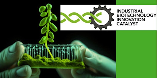 Immagine principale di Industrial Biotechnology Innovation Catalyst (IBIC) Launch 