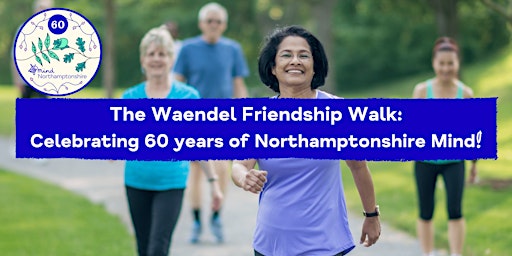 Immagine principale di The Waendel Friendship Walk: Celebrating 60 years of Northamptonshire Mind! 