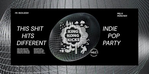 Imagem principal do evento King Kong Kicks • Indie Pop Party • Milla München