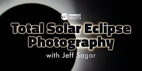 Total Solar Eclipse Photography with Jeff Sagar