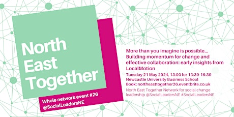 North East Together event 26: More than you imagine is possible