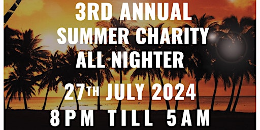 Image principale de Summer Charity All Nighter