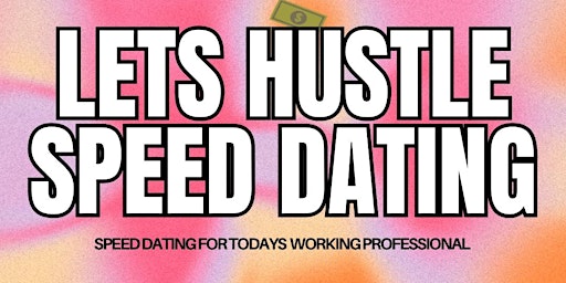 Primaire afbeelding van Let’s Hustle Speed Dating Ages 25-36