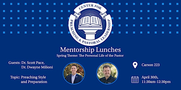 CPPL Mentorship Lunch: Personal Life of the Pastor - Preaching Style