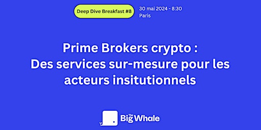 Imagem principal do evento Prime Brokers crypto : des services sur-mesure pour les institutionnels