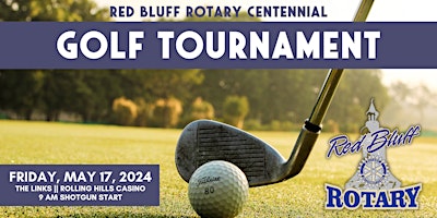 Red Bluff Rotary Centennial Golf Tournament primary image