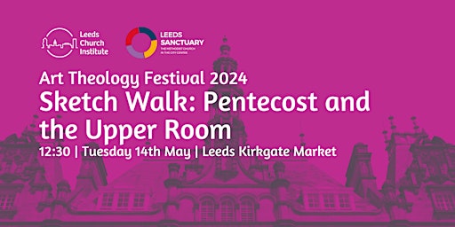 Imagem principal do evento Sketch Walk: Pentecost and the Upper Room