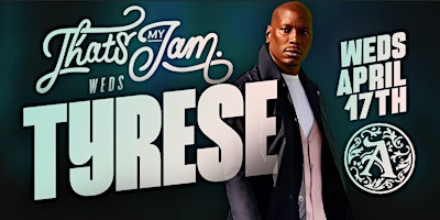 Primaire afbeelding van An Intimate Night With Tyrese @ Thats My Jam Wednesday April 17th