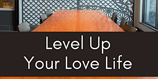 Imagem principal do evento Level Up Your Love Life - Small Group Coaching & Healing w/The Love Guru
