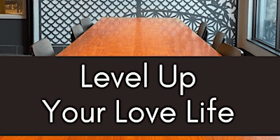 Imagem principal do evento Level Up Your Love Life - Small Group Coaching & Healing w/The Love Guru