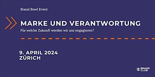 Immagine principale di MARKE UND VERANTWORTUNG: Brand Bowl Event in Zürich 