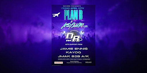 Primaire afbeelding van ASYLUM ÉIRE X PLAN B @ ENCORE 12/04